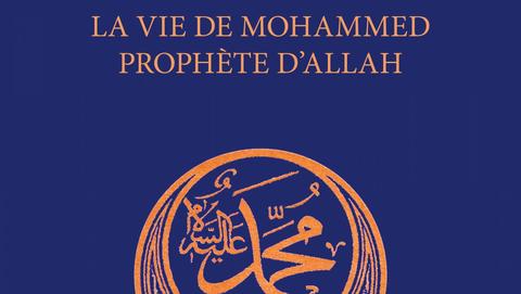 Sortie prochaine de « La Vie de Mohammed, prophète d’Allah »